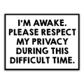 I'm Awake, Please Respect My Privacy Sticker