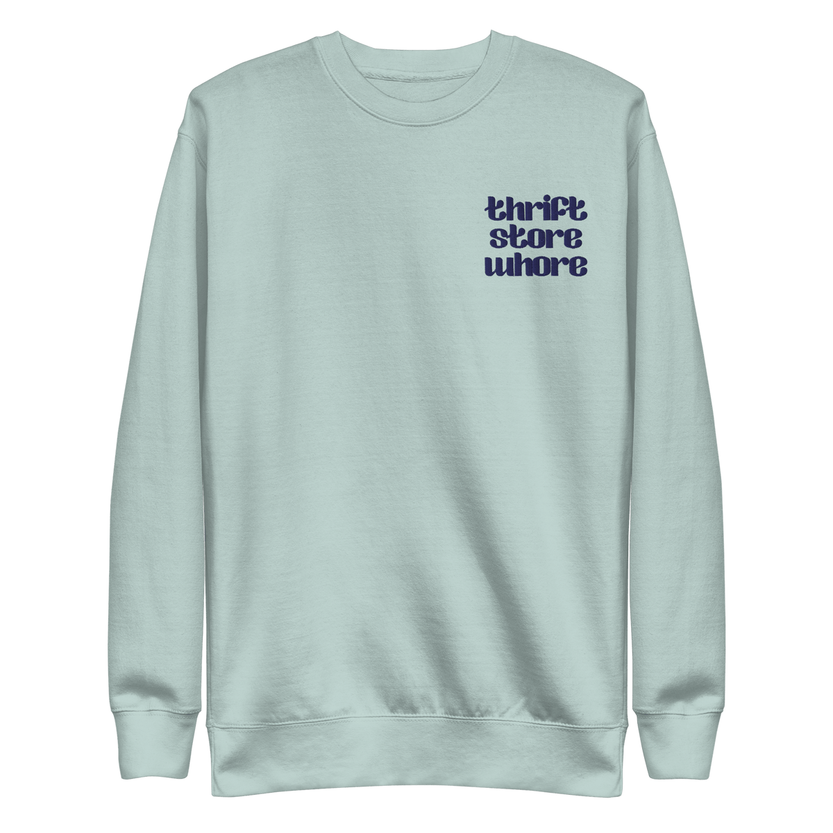 Thrift Store Whore Embroidered Sweatshirt